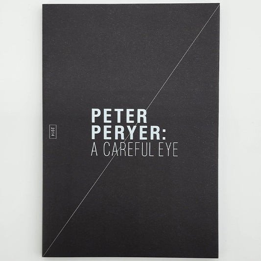 Peter Peryer: A Careful Eye